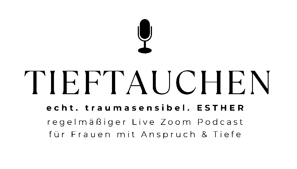 TIEFTAUCHEN echt.traumasensibel.esther